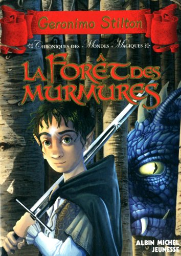Chroniques des mondes magiques. Vol. 3. La forêt des murmures