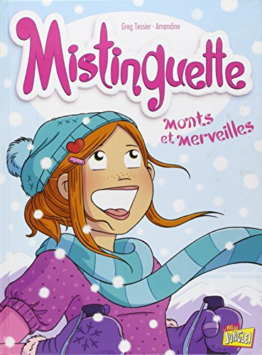 Mistinguette. Vol. 4. Monts et merveilles