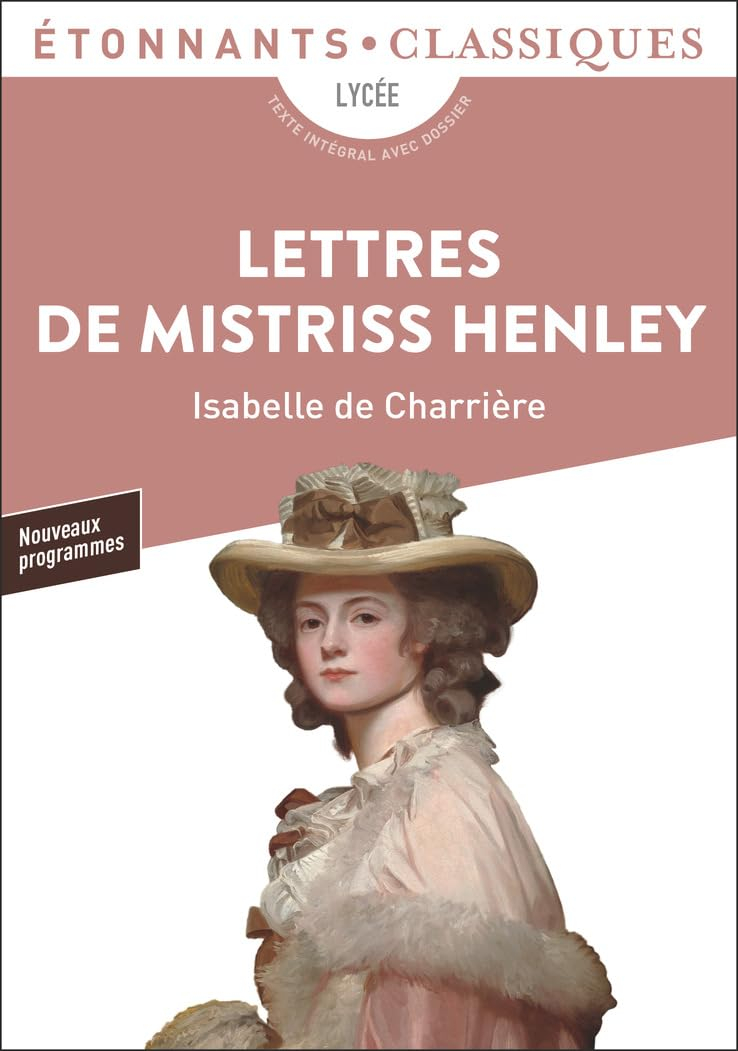 Lettres de Mistriss Henley : lycée, texte intégral avec dossier, nouveaux programmes