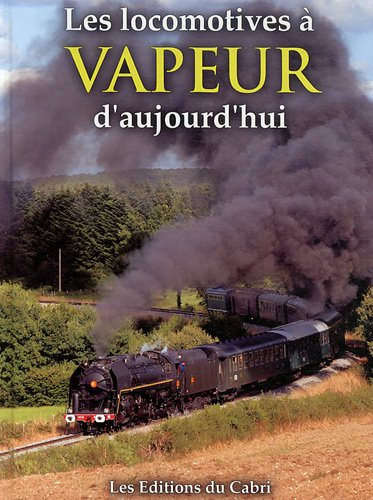Les locomotives à vapeur d'aujourd'hui