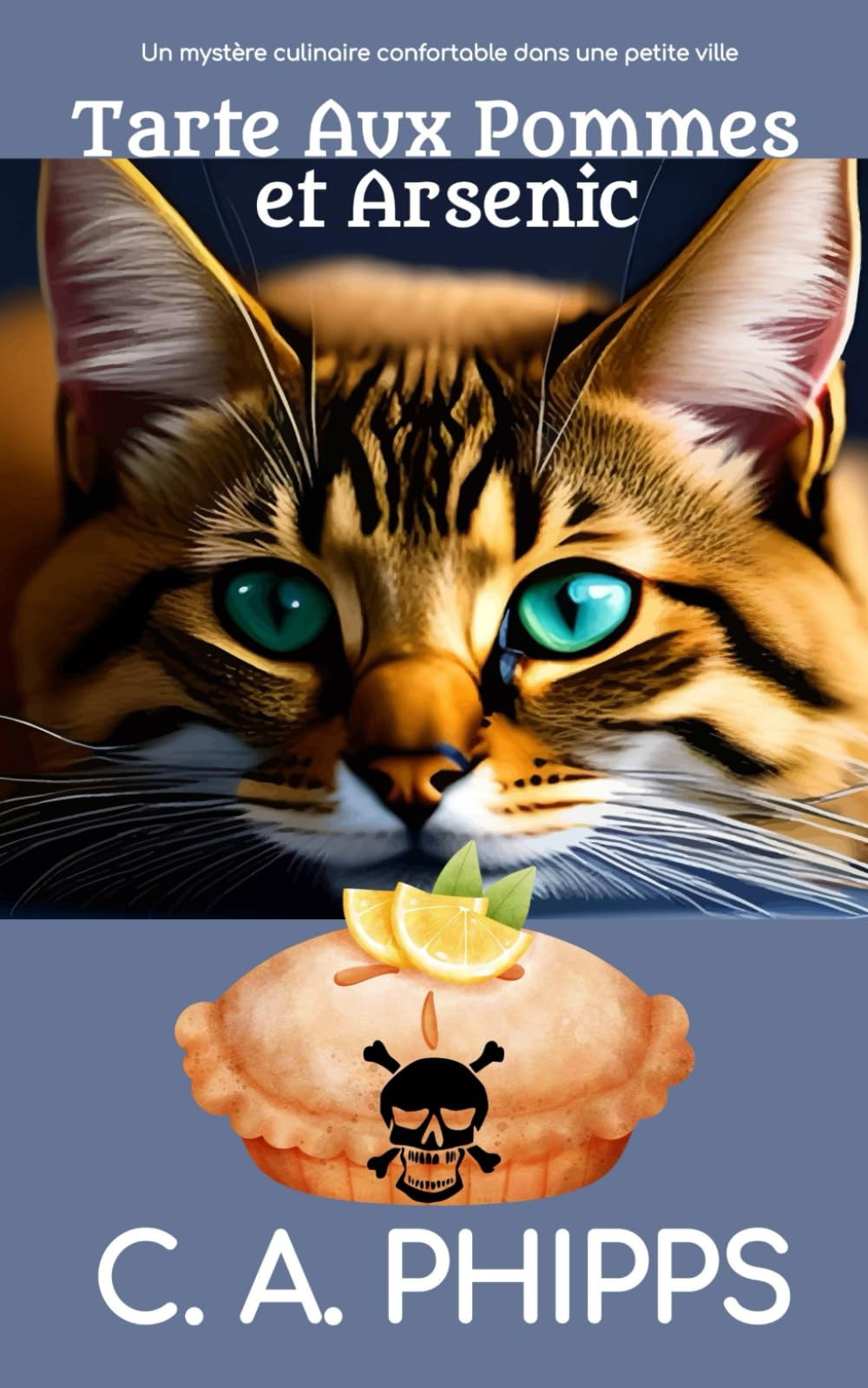 Tarte Aux Pommes et Arsenic: Un Mystère Culinaire Confortable Dans Une Petite Ville