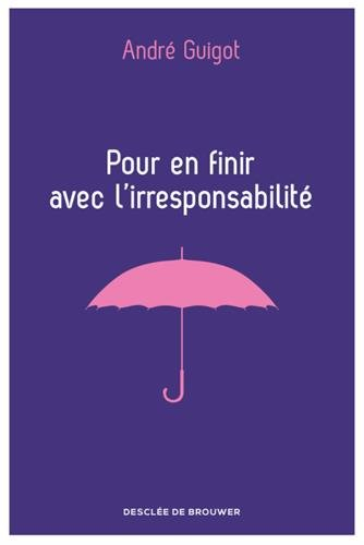 Pour en finir avec l'irresponsabilité