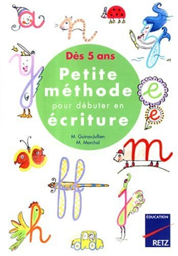 Petite méthode pour débuter en écriture : dès 5 ans