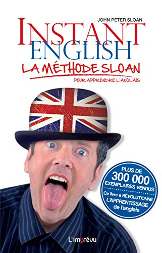 Instant English : la méthode Sloan pour apprendre l'anglais : facile et rapide pour s'en sortir en t