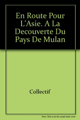 En route pour l'Asie : à la découverte du pays de Mulan