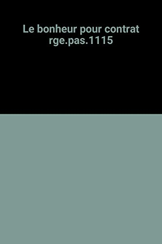Le bonheur pour contrat