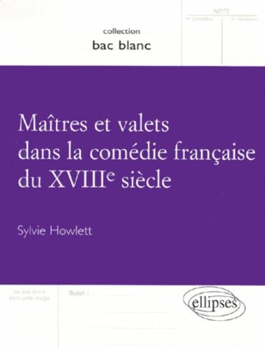 Maîtres et valets dans la comédie française du XVIIIe siècle