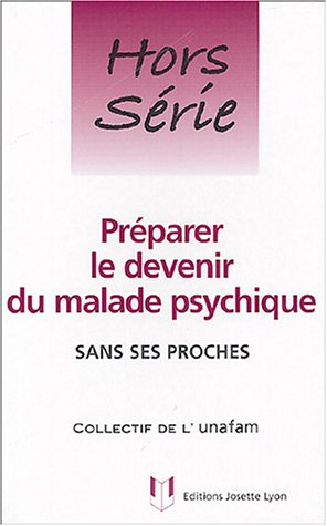 Préparer le devenir du malade psychique sans ses proches