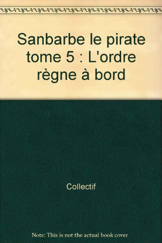 Sanbarbe le pirate : d'après la série d'animation tirée de l'oeuvre de Ricardo Alcantara et de Roser