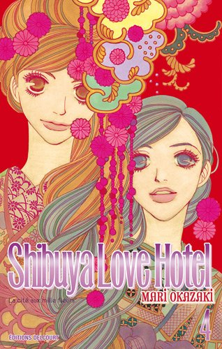 Shibuya love hotel. Vol. 4. La cité aux mille fleurs