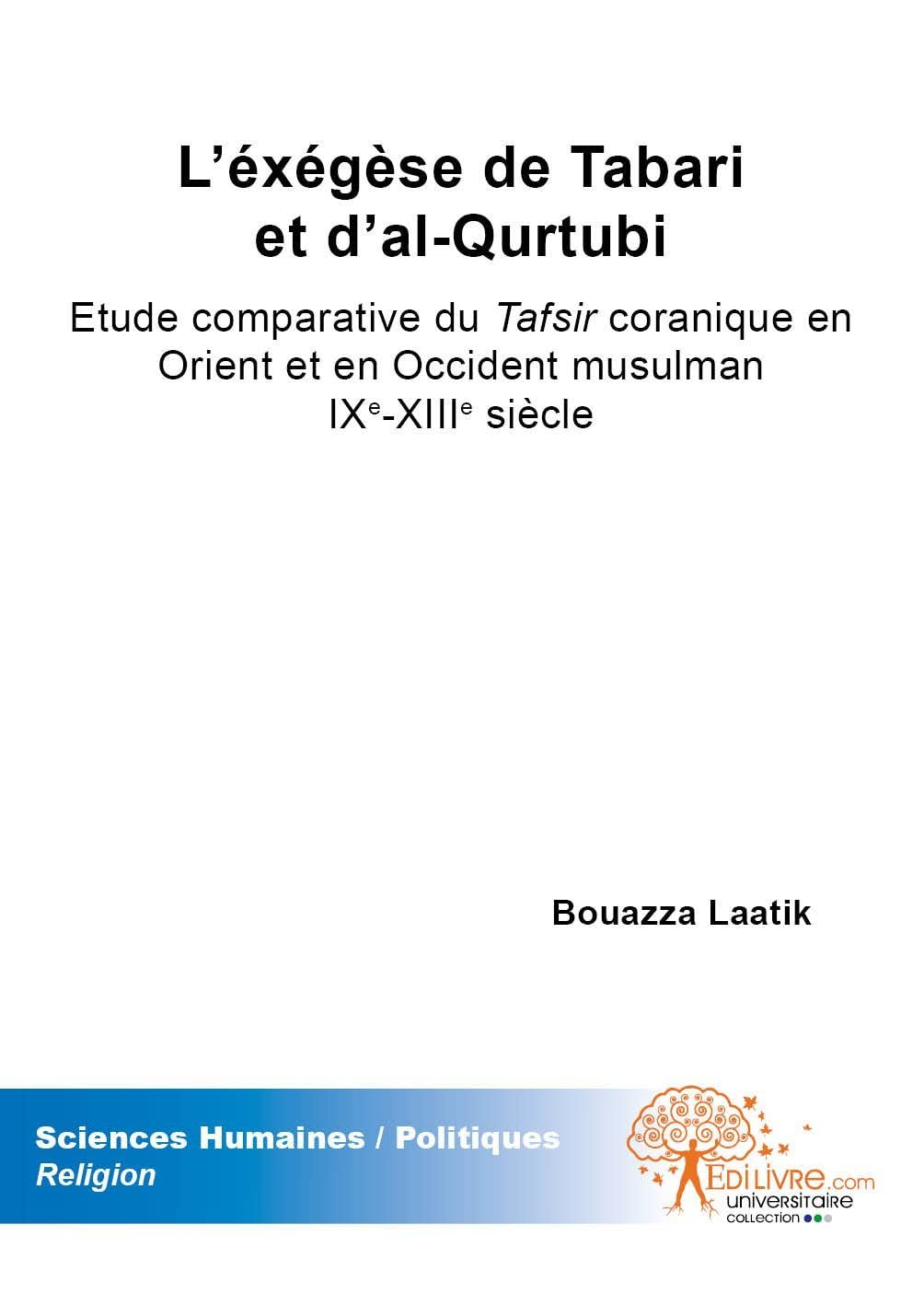 L'éxégèse de tabari et d'al qurtubi : Etude comparative du Tafsir coranique en Orient et en Occident