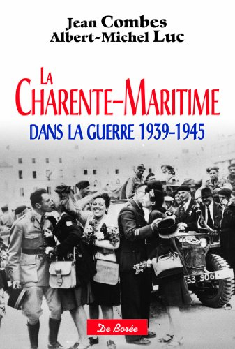 La Charente-Maritime dans la guerre 1939-1945