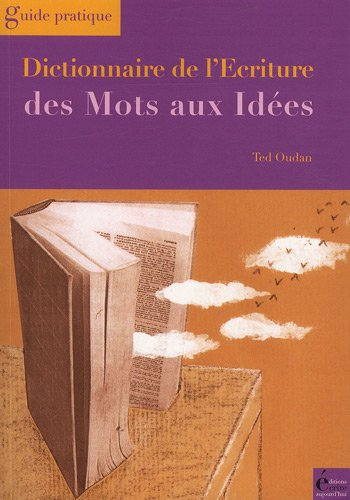 Dictionnaire de l'écriture : des mots aux idées