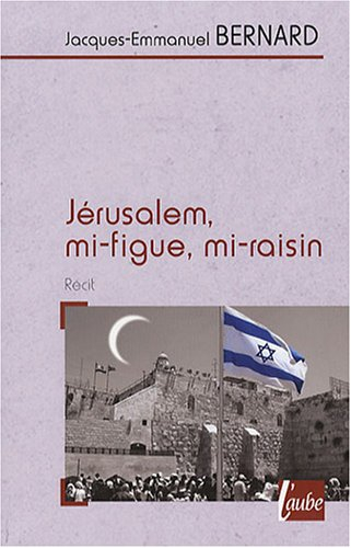 Jérusalem, mi-figue, mi-raisin