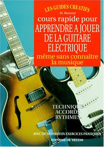 Cours rapide pour apprendre à jouer de la guitare électrique, même sans connaître la musique