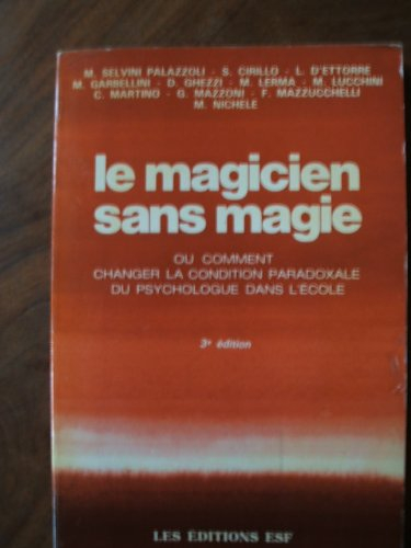 Le Magicien sans magie : ou comment changer la situation paradoxale du psychologue dans l'école