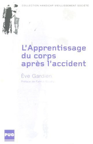 L'apprentissage du corps après l'accident : sociologie de la production du corps