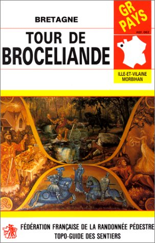 pr gr de pays, ille-et-vilaine morbihan : tour de broceliande, bretagne - circuit de 142km, 21 circu
