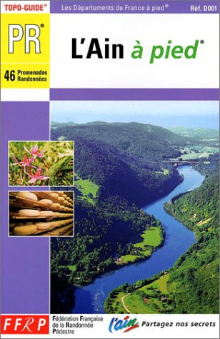 pays de france a&#x300, pied : l'ain a&#x300, pied - 46 promenades randonne&#x301,es