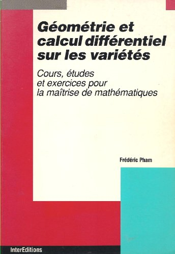 Géométrie et calcul différentiel sur les variétés : cours, études et exercices pour la maîtrise de m