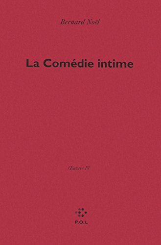Oeuvres. Vol. 4. La comédie intime