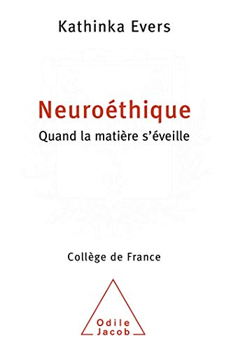Neuroéthique : quand la matière s'éveille