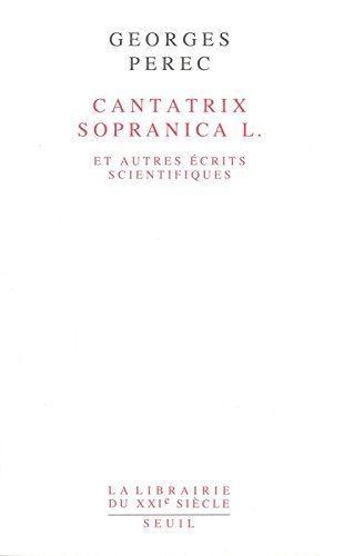 Cantatrix sopranica L. : et autres écrits scientifiques