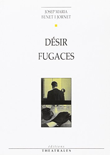 Désirs. Fugaces