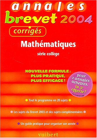annales brevet 2004 : mathématiques, 3e (sujets corrigés)