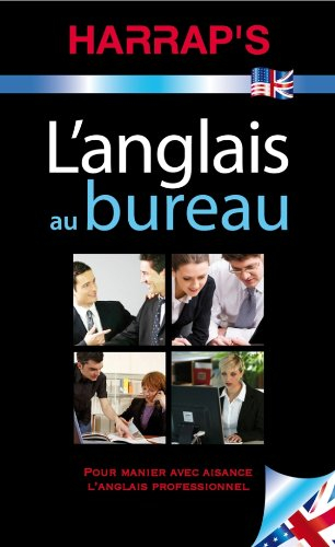 L'anglais au bureau : pour manier avec aisance l'anglais professionnel