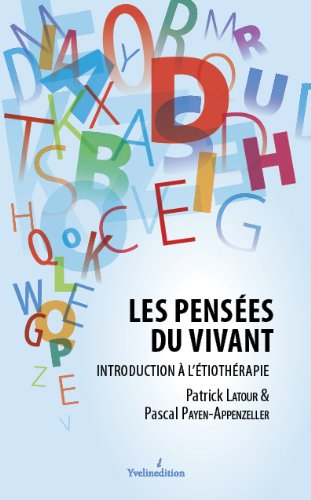 Les pensées du vivant : livre-mère, introduction à l'étiothérapie