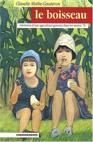 Le boisseau : mémoire d'une agricultrice gersoise dans les années 70