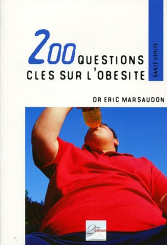 200 questions-clés sur l'obésité : savoir, comprendre et agir