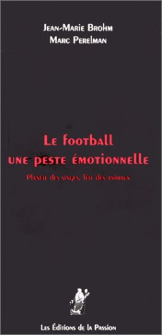Le football, une peste émotionnelle : planète des singes, fête des animaux