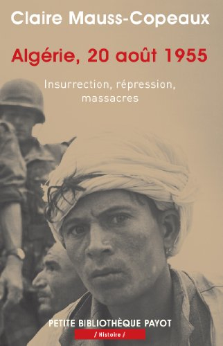 Algérie, 20 août 1955 : insurrection, répression, massacres