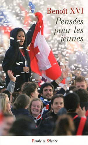 Pensées pour les jeunes : sélection de textes du pape Benoît XVI