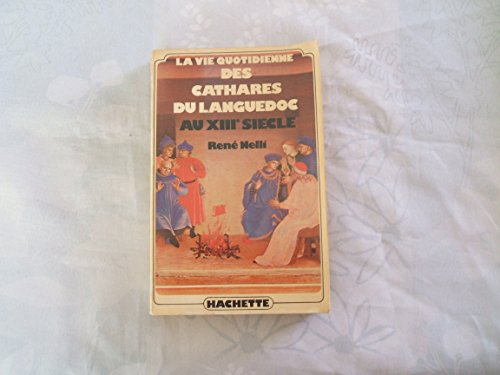 la vie quotidienne des cathares du languedoc au xiii, siècle (club pour vous hachette)