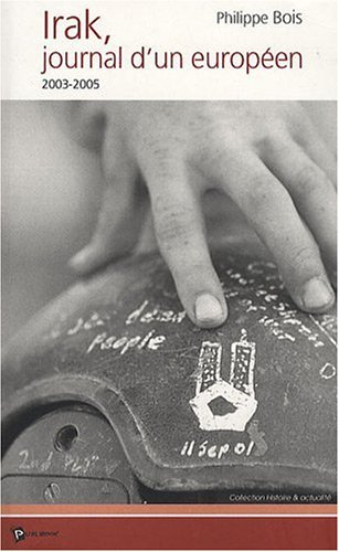 Irak, journal d'un Européen : 2003-2005