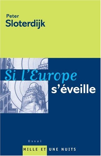 Si l'Europe s'éveille : réflexions sur le programme d'une puissance mondiale à la fin de l'ère de so