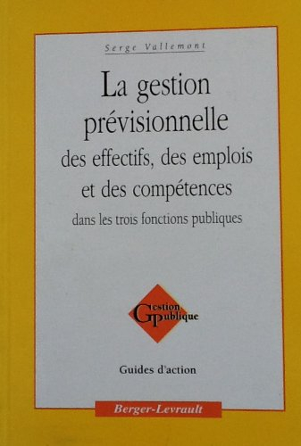 La gestion prévisionnelle des effectifs, des emplois et des compétences dans les trois fonctions pub