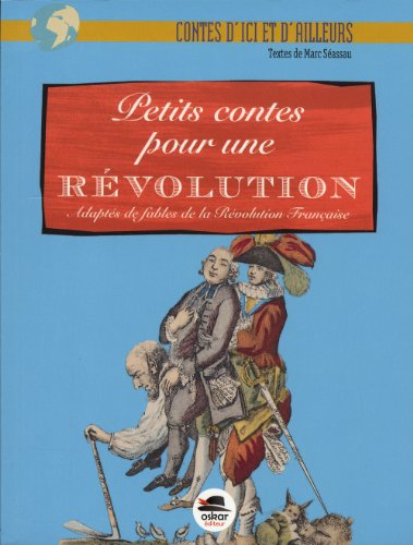 Petits contes pour une révolution : adaptés de fables de la Révolution française