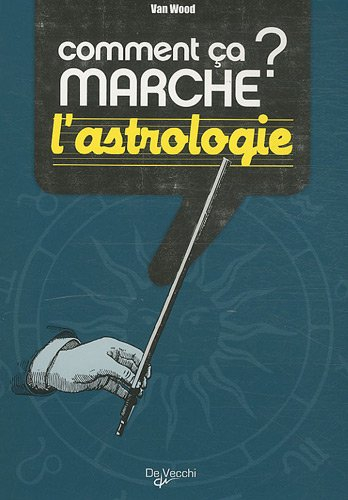Comment ça marche l'astrologie ?
