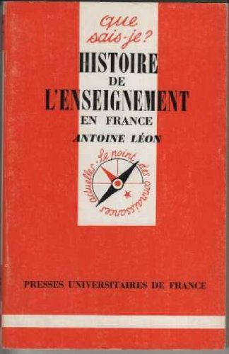 collection que sais-je?: histoire de l'enseignement en france