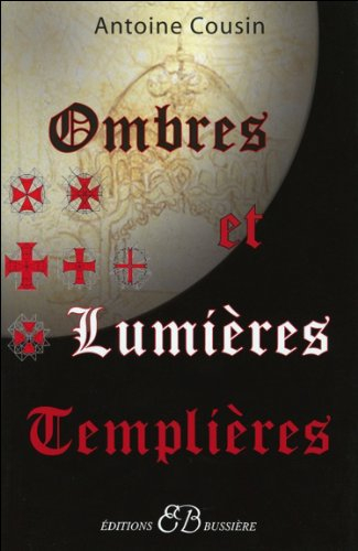 Ombres et lumières templières