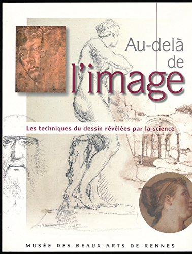 Au-delà de l'image : Les techniques du dessin révélées par la science - Exposition, Musée des Beaux-