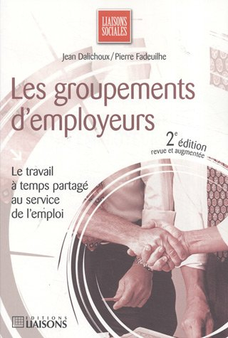 Les groupements d'employeurs : le travail à temps partagé au service de l'emploi