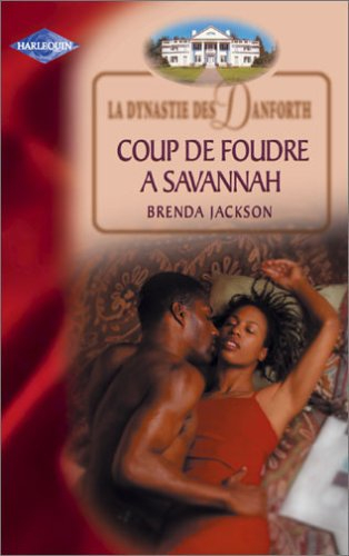 La dynastie des Danforth. Vol. 2005. Coup de foudre à Savannah