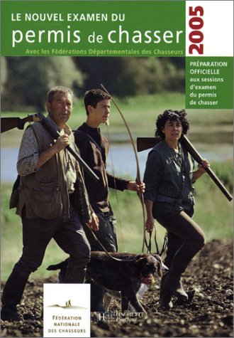 le nouvel examen du permis de chasser 2005
