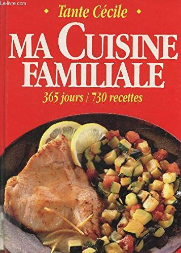 ma cuisine familiale - 365 jours/ 730 recettes
