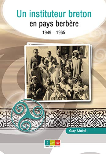 Un instituteur breton en pays berbère : 1949-1965